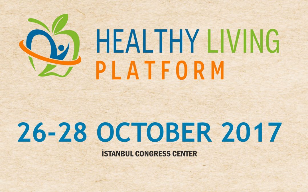 Notice -2017 Healthy Life Trends Platform, October 26-28, 2017, Istanbul, Turkey