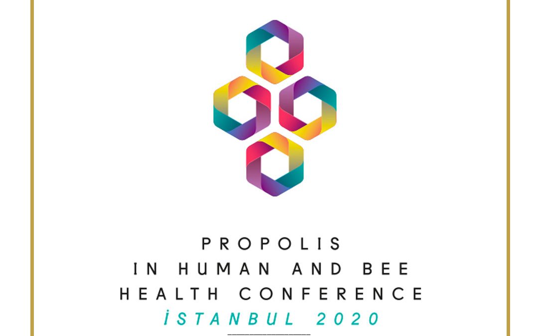 PROPOLIS 2020 – 3rd Propolis in Human and Bee Health Conference, April-May 2021, Istanbul, Turkey