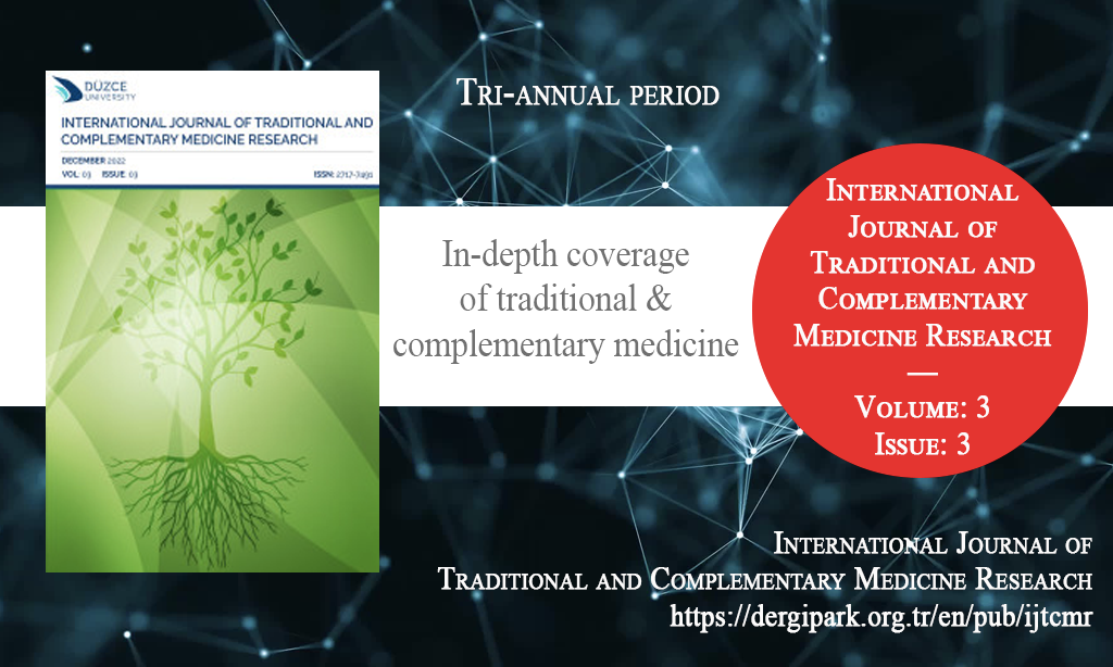 IJTCMR, Aralık 2022 – Uluslararası Geleneksel ve Tamamlayıcı Tıp Araştırma Dergisi, Yıl: 2022, Cilt: 3, Sayı: 3, Yayın Tarihi: 15 Aralık 2022