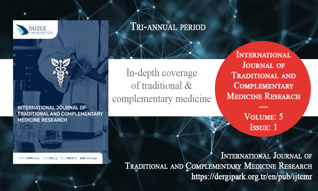 IJTCMR, Nisan 2024 – Uluslararası Geleneksel ve Tamamlayıcı Tıp Araştırma Dergisi, Yıl: 2024, Cilt: 5, Sayı: 1, Yayın Tarihi: 29 Nisan 2024